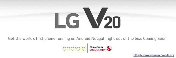 LG announced on Monday that its next flagship will be called the V20 and it will be the world’s first smartphone to ship Android 7.0 Nougat out-of-the-box.